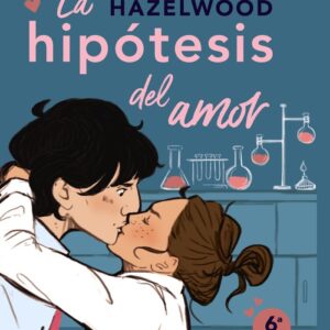 LA HIPOTESIS DEL AMOR - HAZELWOOD, ALI