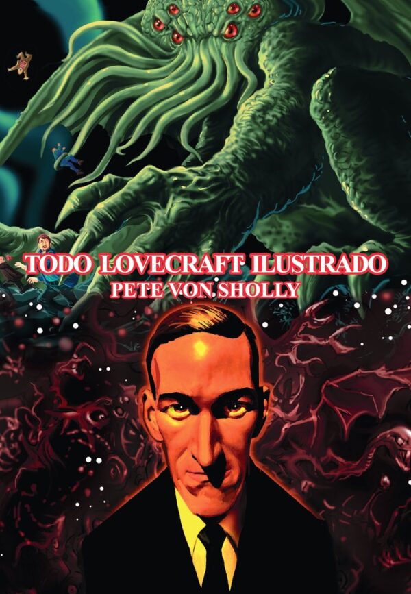 LOVECRAFT TOUT ILLUSTRÉ - VON SHOLLY, PETE