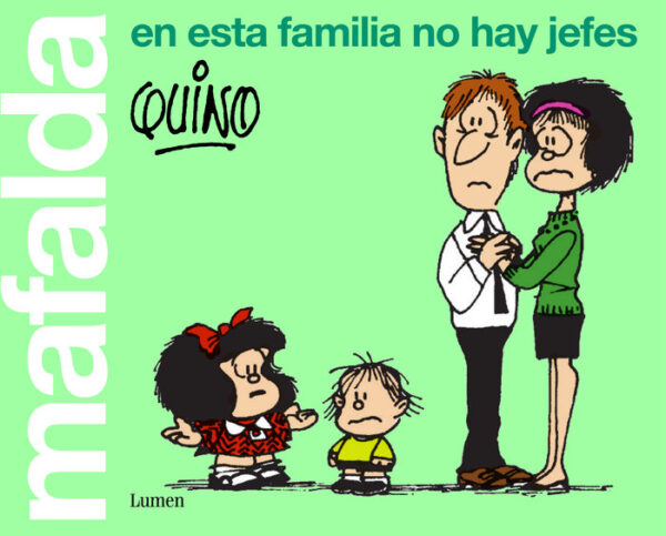 MAFALDA EN ESTA FAMILIA NO HAY JEFES - QUINO