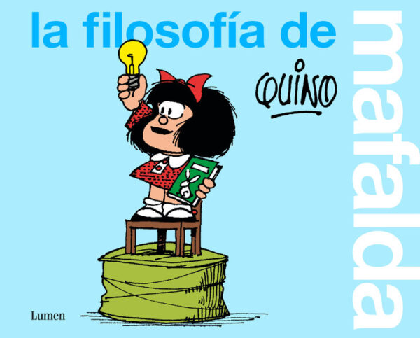 LA FILOSOFIA DE MAFALDA - QUINO