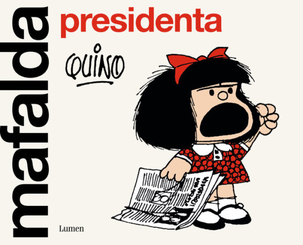 MAFALDA PRESIDENTA - QUINO