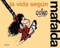 LA VIDA SEGUN MAFALDA - QUINO