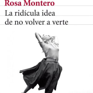 RIDICULA IDEA DE NO VOLVER A VERTE,LA - MONTERO,ROSA