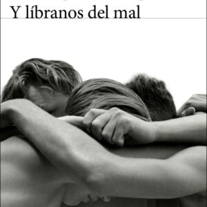 Y LIBRANOS DEL MAL - SANTIAGO RONCAGLIOLO