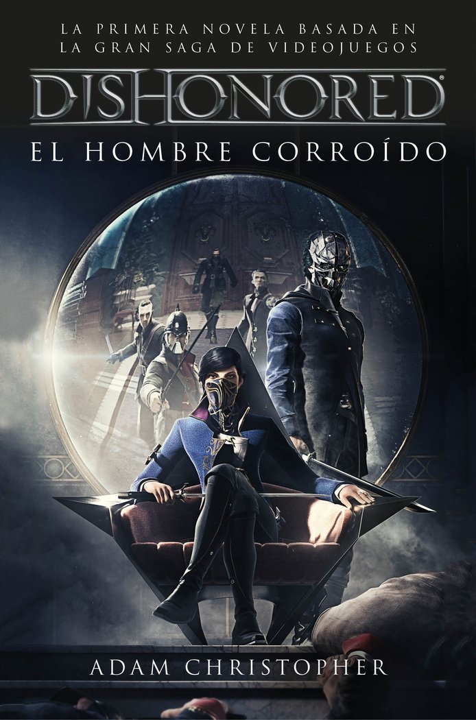 DISHONORED EL HOMBRE CORROIDO - CHRISTOPHER,ADAM