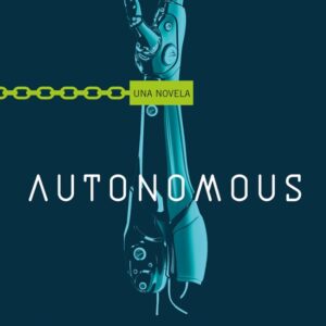 AUTONOMOUS - ANNALEE NEWITZ