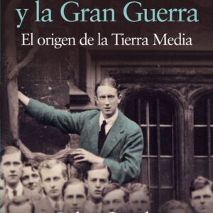 TOLKIEN Y LA GRAN GUERRA - JOHN GARTH