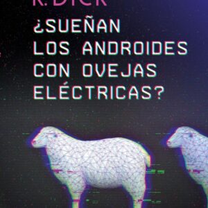 SUEÑAN LOS ANDROIDES CON OVEJAS ELECTRICA - DICK, PHILIP K,