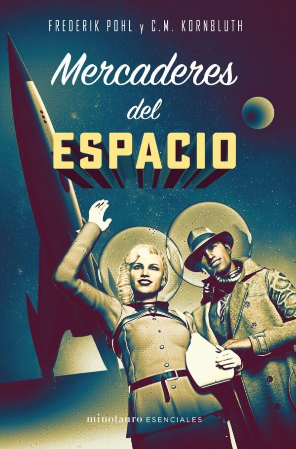 MERCADERES DEL ESPACIO - FREDERICK POHL Y C, M, KORNBLUTH