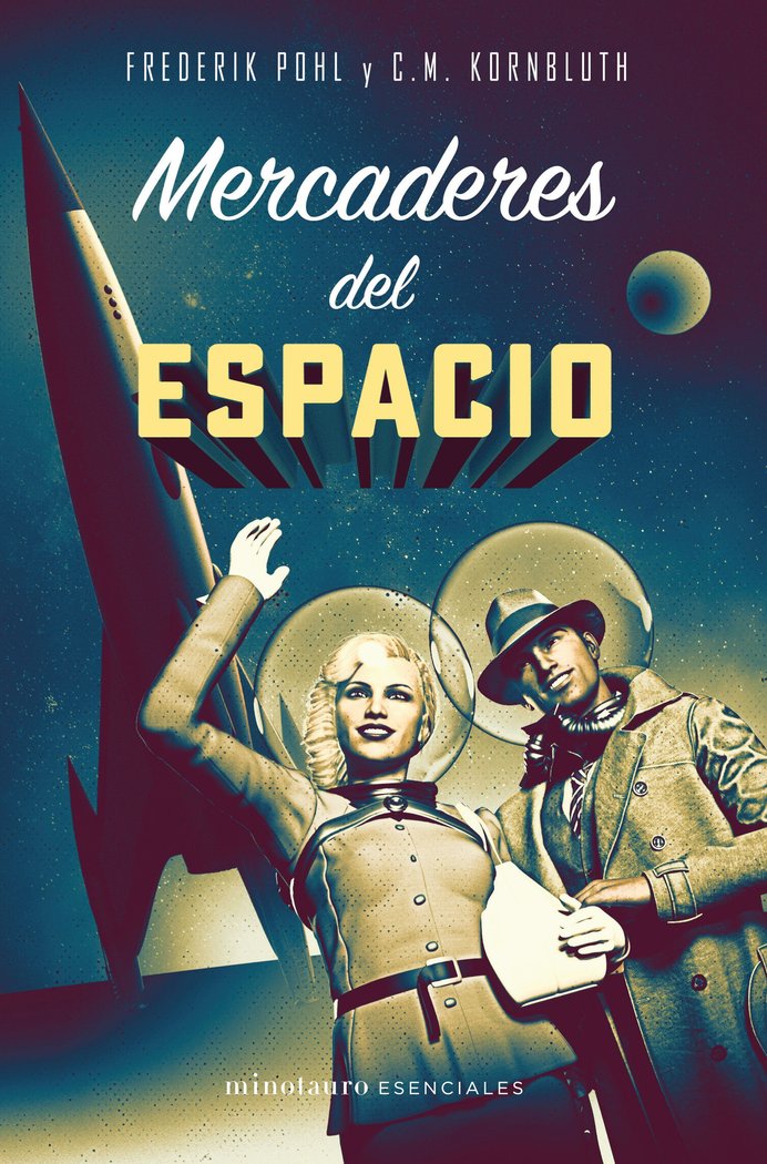 MERCADERES DEL ESPACIO - FREDERICK POHL Y C, M, KORNBLUTH