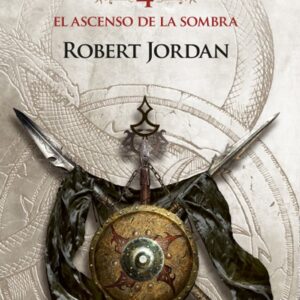 RUEDA DEL TIEMPO 04 EL ASCENSO DE LA SOMBRA - ROBERT JORDAN