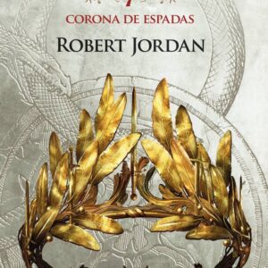 RUEDA DEL TIEMPO 07 CORONA DE ESPADAS - ROBERT JORDAN