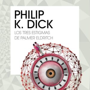 LOS TRES ESTIGMAS DE PALMER ELDRITCH - DICK, PHILIP K,