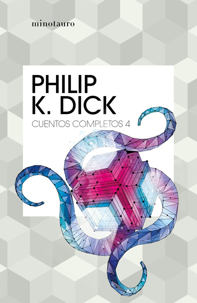 CUENTOS COMPLETOS IV - PHILIP K, DICK