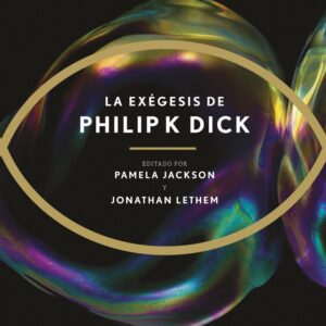 LA EXEGESIS - PHILIP K, DICK