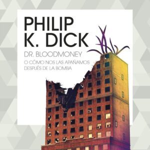 DR BLOODMONEY - PHILIP K, DICK