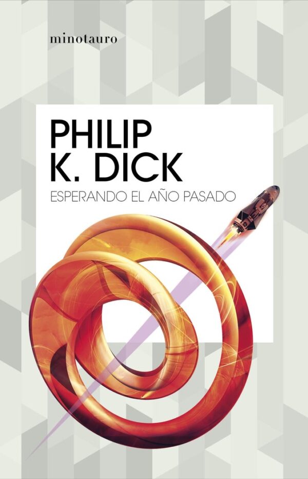 ESPERANDO EL AÑO PASADO - PHILIP K DICK