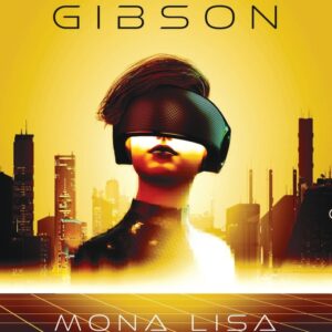 MONA LISA ACELERADA 3 TRILOGIA DE SPRAWL - WILLIAM GIBSON