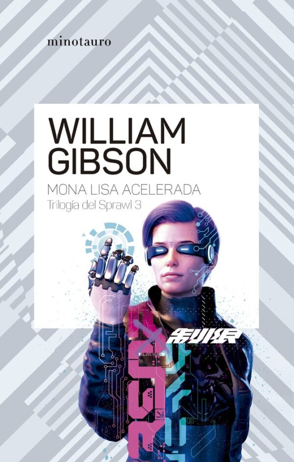 TRILOGIA DE SPRAWL 3 MONA LISA ACELERADA - GIBSON, WILLIAM