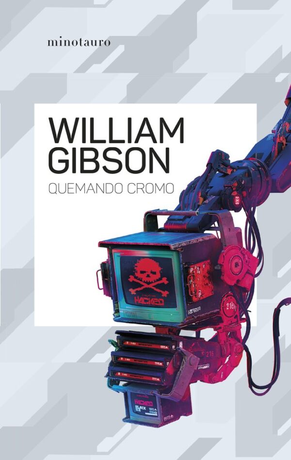 QUEMANDO CROMO - GIBSON, WILLIAM