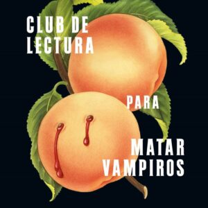 GUIA DEL CLUB DE LECTURA PARA MATAR VAMPIROS - GRADY HENDRIX