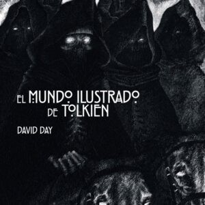 EL MUNDO ILUSTRADO DE TOLKIEN - DAVID DAY