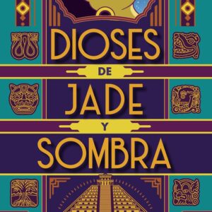 DIOSES DE JADE Y SOMBRA - MORENO-GARCIA, SILVIA