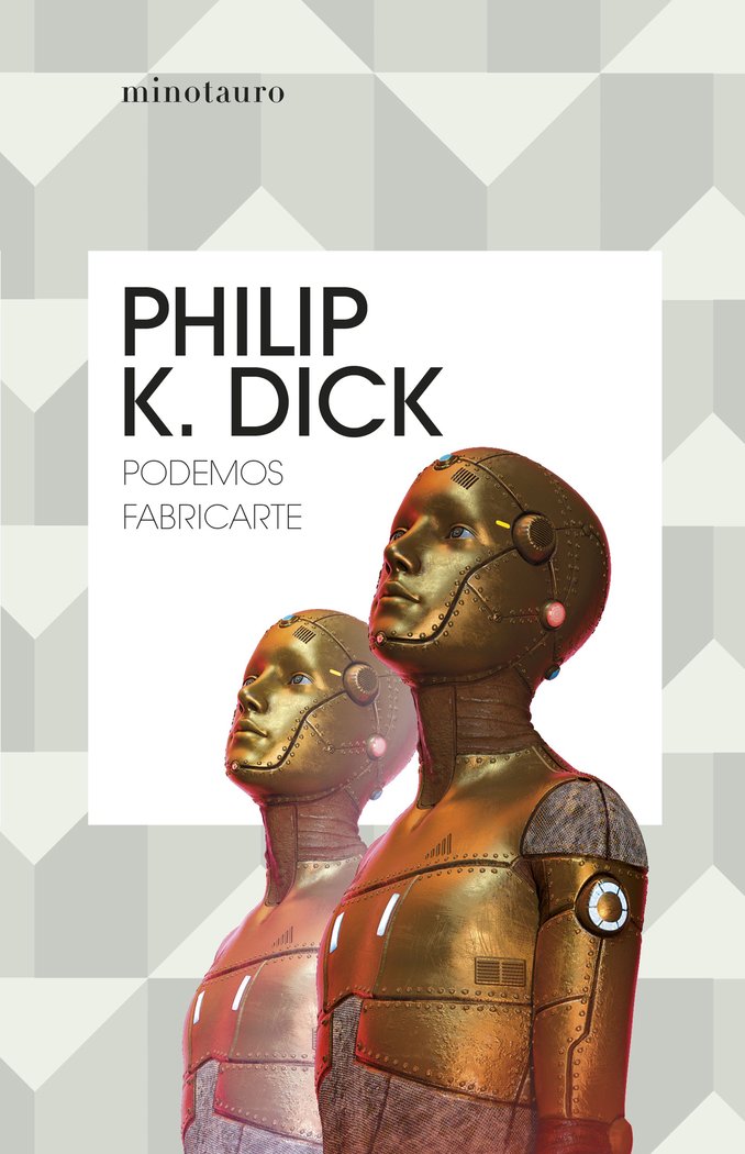 PODEMOS FABRICARTE - DICK, PHILIP K,