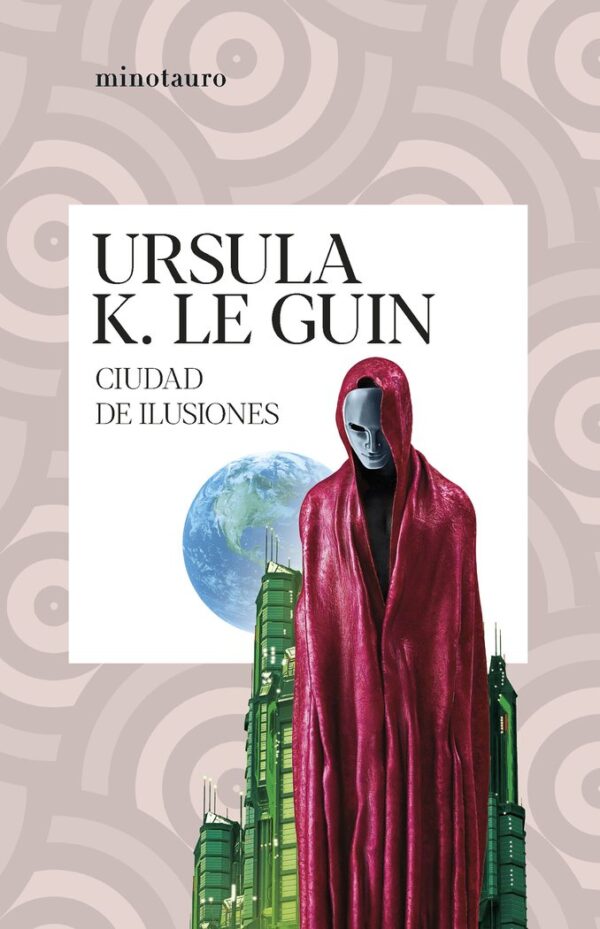CIUDAD DE ILUSIONES - URSULA K, LE GUIN