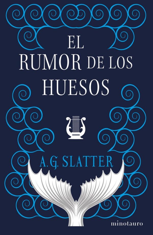 EL RUMOR DE LOS HUESOS - A G SLATTER