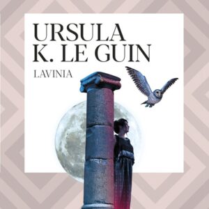 LAVINIA - LE GUIN, URSULA K,