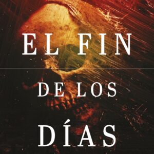 EL FIN DE LOS DIAS - ADAM NEVILL
