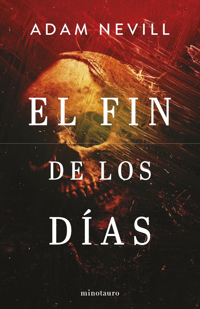 EL FIN DE LOS DIAS - ADAM NEVILL