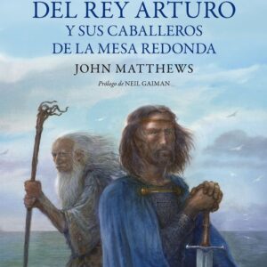 EL GRAN LIBRO DEL REY ARTURO Y LOS CABALLEROS DE LA MESA RE - MATTHEWS, JOHN/HOWE, JOHN