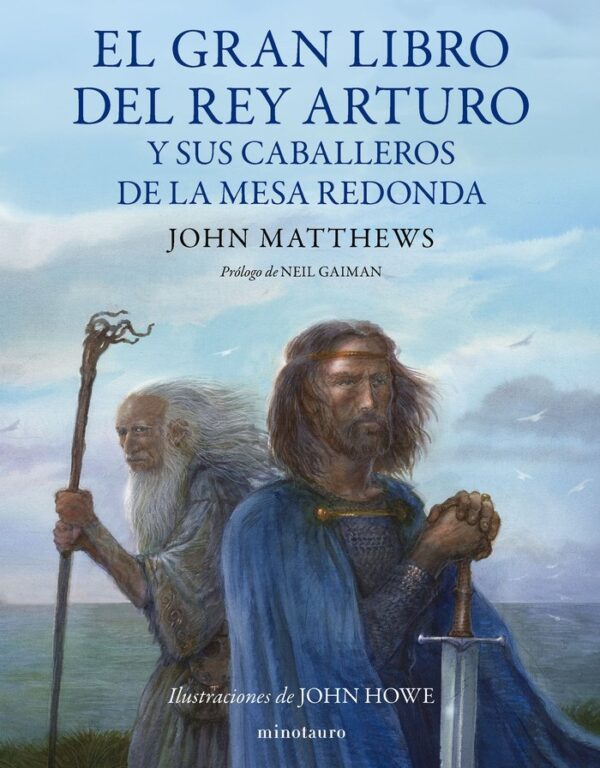 EL GRAN LIBRO DEL REY ARTURO Y LOS CABALLEROS DE LA MESA RE - MATTHEWS, JOHN/HOWE, JOHN