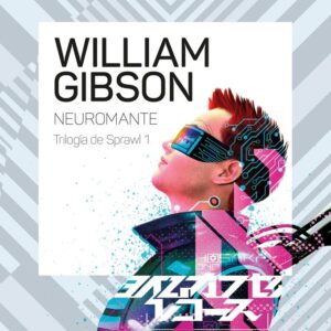 NEUROMANTE 1 TRILOGIA DE SPRAWL NE - WILLIAM GIBSON