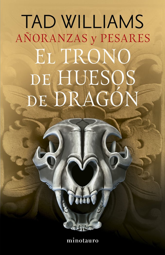 AÑORANZAS Y PESARES 01/04 EL TRONO DE HUESOS DE DRAGON - TAD WILLIAMS