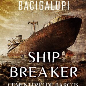 SHIP BREAKER 1 - BACIGALUPI, PAOLO