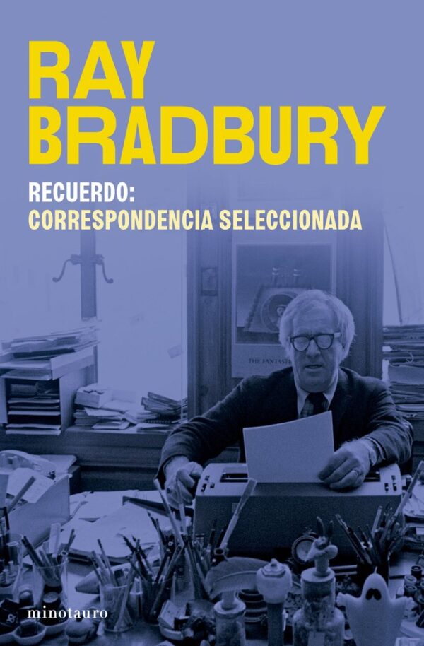 RECUERDO CORRESPONDENCIA SELECCIONADA DE RAY BRADBURY - BRADBURY, RAY