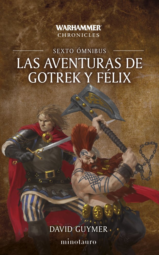 LAS AVENTURAS DE GOTREK Y FELIX OMNIBUS 6/6 - GUYMER, DAVID