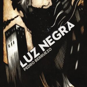 LUZ NEGRA - BERRUEZO, PEDRO