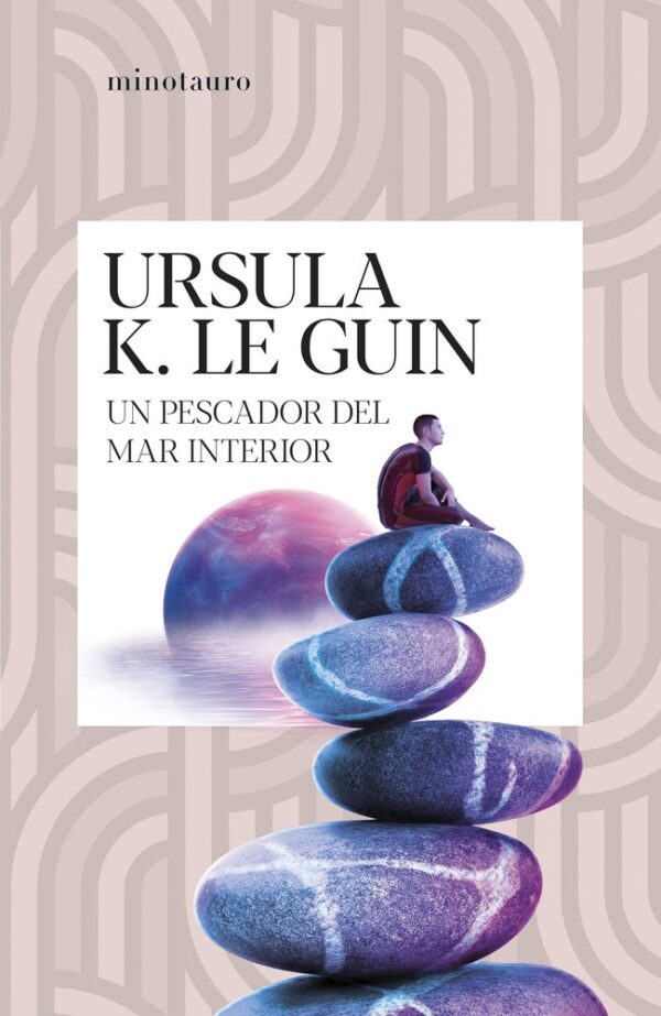UN PESCADOR DEL MAR INTERIOR - URSULA K LE GUIN