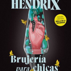 BRUJERIA PARA CHICAS DESCARRIADAS - GRADY HENDRIX