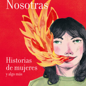 NOSOTRAS HISTORIAS DE MUJERES Y ALGO MAS - MONTERO, ROSA