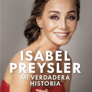 MI VERDADERA HISTORIA - ISABEL PREYSLER