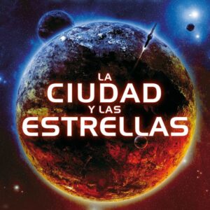 LA CIUDAD Y LAS ESTRELLAS - CLARKE, ARTHUR C,