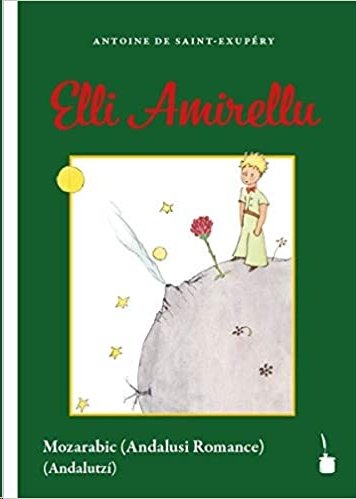 ELLI AMIRELLU PRINCIPITO ANDALUSI MOZARABE - SAINT EXUPERY,ANTOINE DE