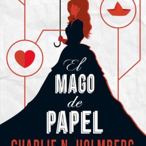 MAGO DE PAPEL,EL - HOLMBERG,CHARLIE N