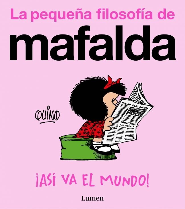 ASI VA EL MUNDO LA PEQUEÑA FILOSOFIA DE MAFALDA - QUINO