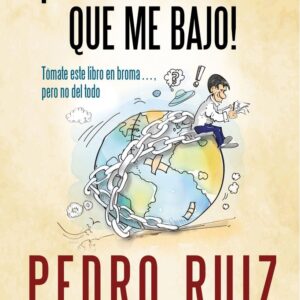 PAREN EL MUNDO QUE ME BAJO - RUIZ,PEDRO - ALMUZARA